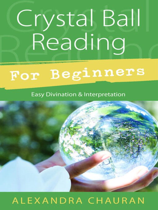 Title details for Crystal Ball Reading for Beginners by Alexandra Chauran - Available